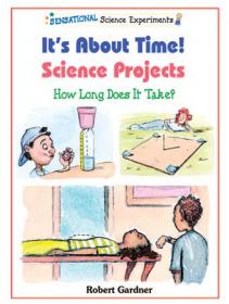 It's About Time! Science Projects- How Long Does It Take