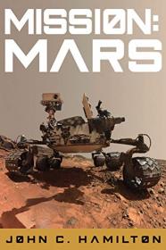 Mission- Mars- The Thrilling History of the Red Planet