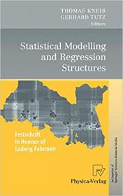 Statistical Modelling and Regression Structures- Festschrift in Honour of Ludwig Fahrmeir