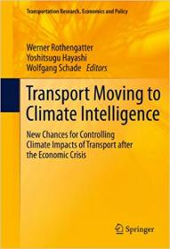 Transport Moving to Climate Intelligence- New Chances for Controlling Climate Impacts of Transport after the Economic Crisis