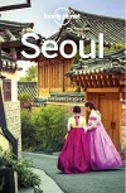 Seoul (Lonely Planet Travel Guide)