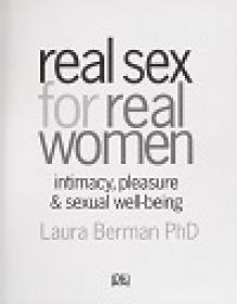 Real Sex for Real Women - Intemacy, Pleasure, and Sexual Wellbeing
