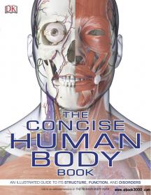The CoNCISe Human Body Book An Illustrated Guide to its Structure, Function, and Disorders