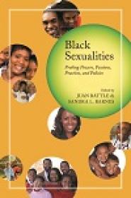 Black Sexualities - Probing Powers, Passions, Practices, and Policies