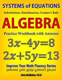 Systems of Equations- Substitution, Simultaneous, Cramer's Rule- Algebra Practice Workbook with Answers (EPUB)