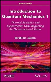 Introduction to Quantum Mechanics 1- Thermal Radiation and Experimental Facts of the Quantization of Matter