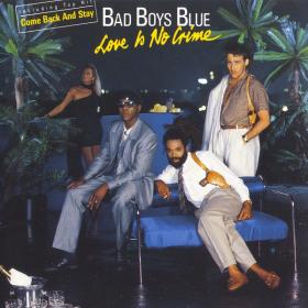 Bad Boys Blue - Love Is No Crime (1987, Coconut 258 670-222) FLAC