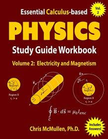 Essential Calculus-based Physics Study Guide Workbook- Electricity and Magnetism