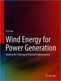 Wind Energy for Power Generation- Meeting the Challenge of Practical Implementation