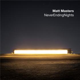 Matt Masters - Never Ending Nights - 2019 (320 kbps)