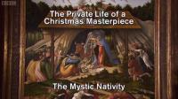 BBC The Private Life of a Christmas Masterpiece The Mystic Nativity x264 AAC MVGroup Forum