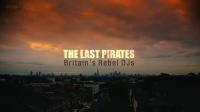 BBC The Last Pirates Britains Rebel DJs 720p HDTV x264 AAC