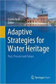 Adaptive Strategies for Water Heritage- Past, Present and Future
