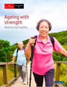 The Economist (Intelligence Unit) - Ageing with strength (2019)