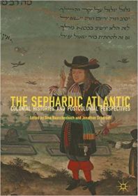 The Sephardic Atlantic- Colonial Histories and Postcolonial Perspectives