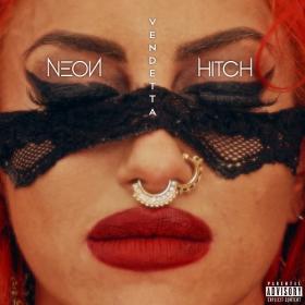Neon Hitch - Vendetta - Single (2019) MP3 (320 Kbps)