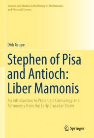 Stephen of Pisa and Antioch- Liber Mamonis- An Introduction to Ptolemaic Cosmology and Astronomy from the Early Crusader States