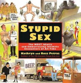 Stupid sex- The Most Idiotic and Embarassing Intimate Encounters of All Time