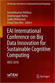 EAI International Conference on Big Data Innovation for Sustainable Cognitive Computing- BDCC 2018