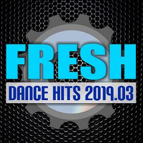 Fresh Dance Hits 2019 03