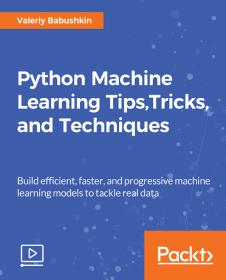 [FreeCoursesOnline.Me] [Packt] Python Machine Learning Tips, Tricks, and Techniques [FCO]