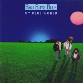 Bad Boys Blue - My Blue World (1988, Coconut 260 222-217) FLAC
