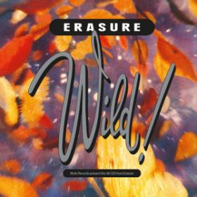 Erasure - Wild! (Deluxe Edition) (1989) (Remastered) [88 2-24bit]