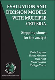 Evaluation and Decision Models with Multiple Criteria- Stepping stones for the analyst