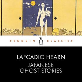 Lafcadio Hearn - 2019 - Japanese Ghost Stories (Horror)