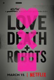 爱，死亡与机器人 Love Death and Robots 第一季全18集 HD1080P X264[美剧库官网 ]