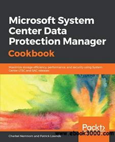 Microsoft System Center Data Protection Manager Cookbook