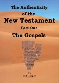 The Authenticity of the New Testament -Vol 1 and 2