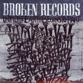 Broken Records ‎- Until The Earth Begins To Part (2009)