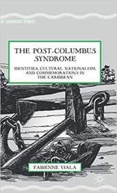 The Post-Columbus Syndrome- Identities, Cultural Nationalism, and Commemorations in the Caribbean