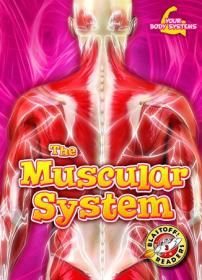The Muscular System (Your Body Systems- Blastoff! Readers, Level 3)