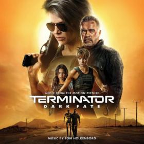 Tom Holkenborg - Terminator Dark Fate (Music from the Motion Picture) [2019]
