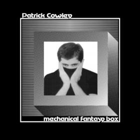 Patrick Cowley - Mechanical Fantasy Box (MP3)