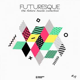 Futuresque - The Future House Collection Vol 19 (2019)