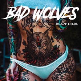 Bad Wolves - N A T I O N  (2019) [24bit Hi-Res]