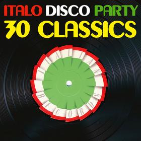 Italo Disco Party (30 Classics from Italian Records) (2019)