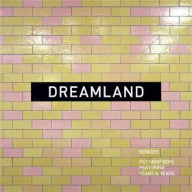 Pet Shop Boys - Dreamland [+remixes] (2019) FLAC