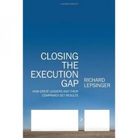 Closing the Execution Gap- How Great Leaders and Their Companies Get Results