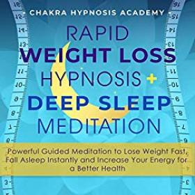 Rapid Weight Loss Hypnosis +  Deep Sleep Meditation