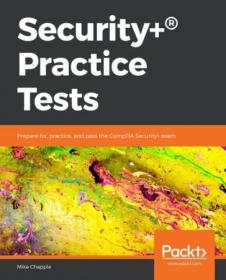 Security+  Practice Tests- Prepare for, Practice and Pass the CompTIA Security+  Exam