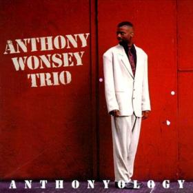 Anthony Wonsey Trio - Anthonyology (1995) MP3