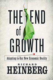 The End of Growth- Adapting to Our New Economic Reality