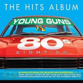 VA - The Hits Album - The 80's Young Guns Album [4CD] (2019) [FLAC]