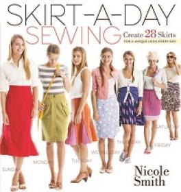 Skirt-a-Day Sewing - Create 28 Skirts for a Unique Look Every Day