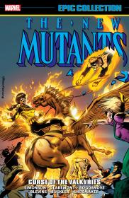 New Mutants Epic Collection v06 - Curse of The Valkyries (2018) (digital) (F) (Kileko-Empire)