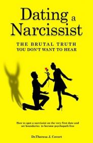 Dating a Narcissist - The brutal truth you don't want to hear